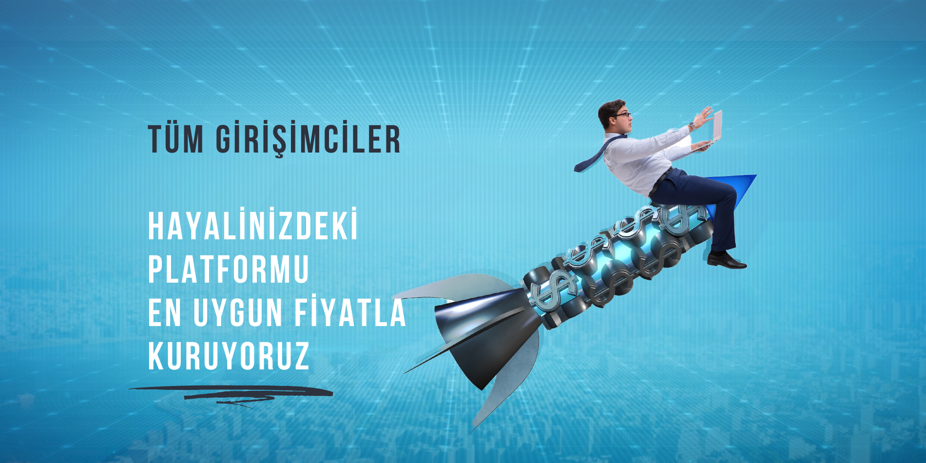 Hayalinizdeki Startup Projelerinizi En Uygun Fiyatla Kuruyoruz